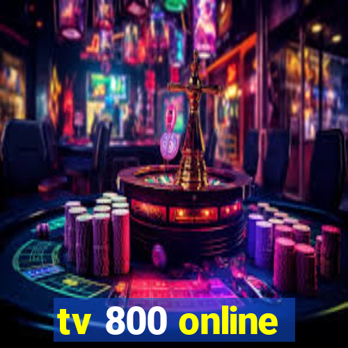 tv 800 online